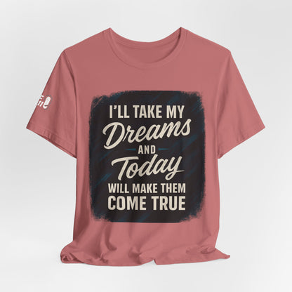 motivation t shirt modern dreams come true