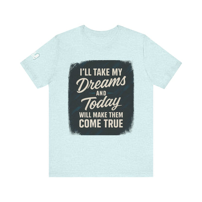 motivation t shirt modern dreams come true