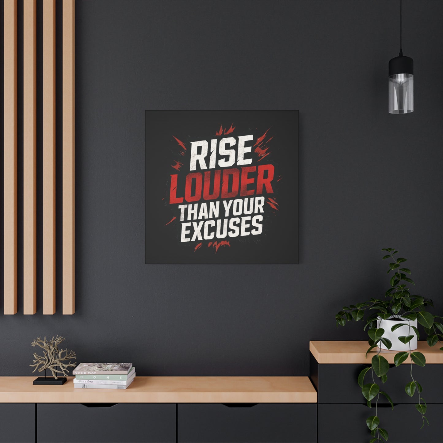 'Rise Louder Than Your Excuses' wall canvas