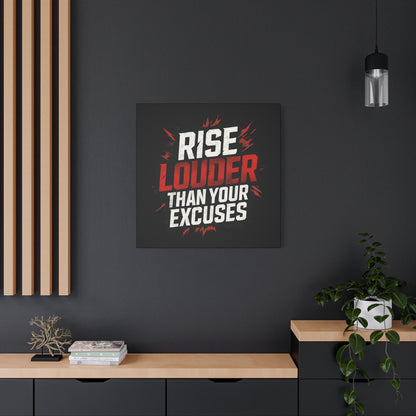 'Rise Louder Than Your Excuses' wall canvas