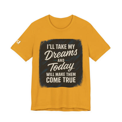 motivation t shirt modern dreams come true
