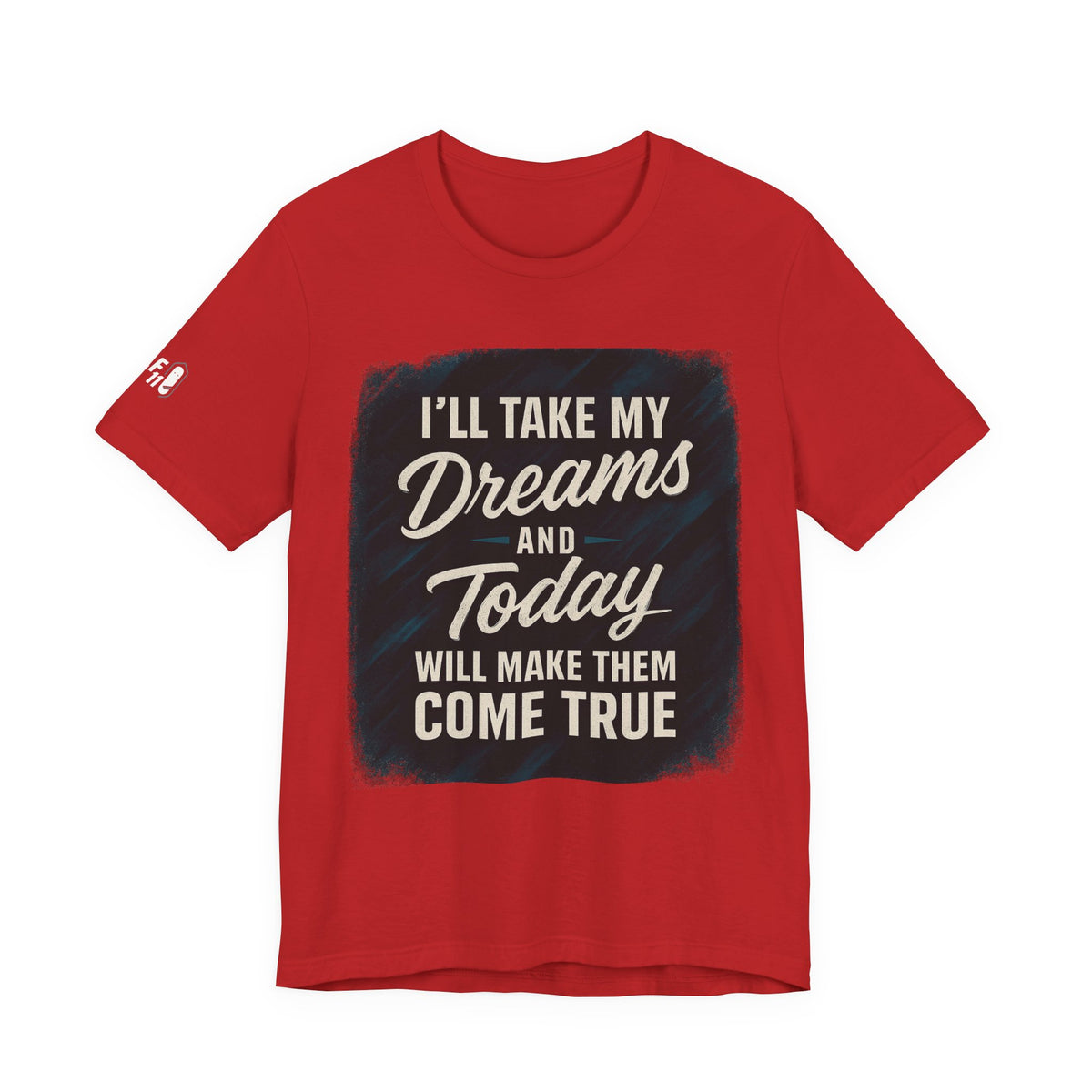 motivation t shirt modern dreams come true