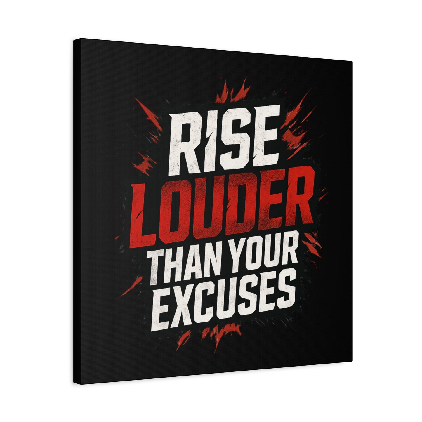 'Rise Louder Than Your Excuses' wall canvas