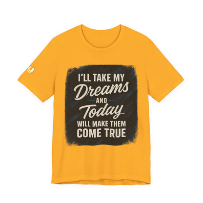 motivation t shirt modern dreams come true