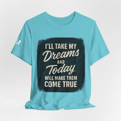 motivation t shirt modern dreams come true