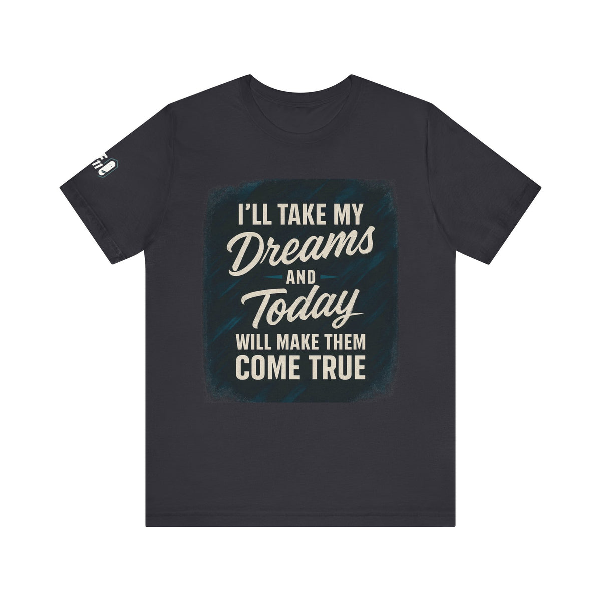motivation t shirt modern dreams come true