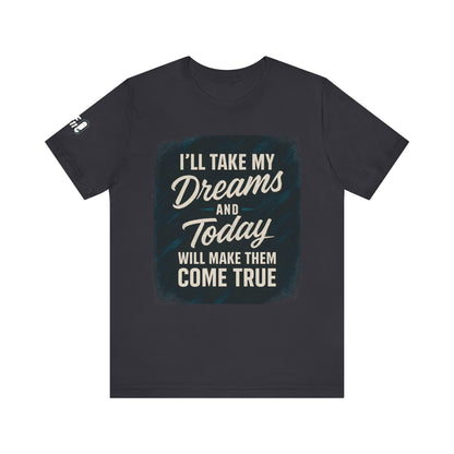 motivation t shirt modern dreams come true