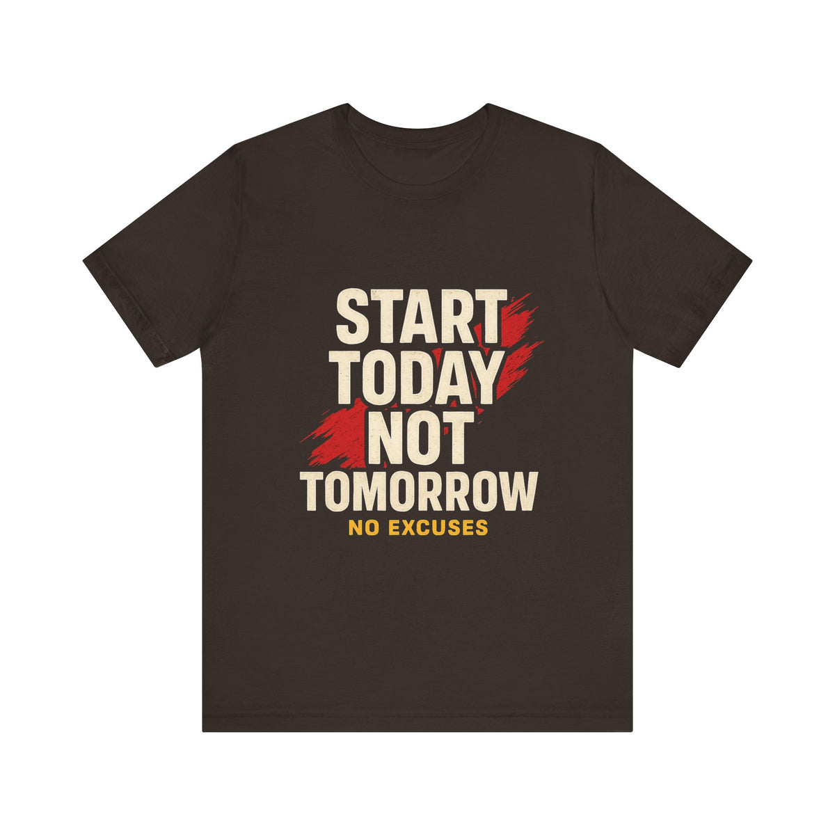 Motivational Graphic Tee - Start Today Not Tomorrow
