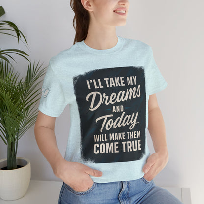 motivation t shirt modern dreams come true