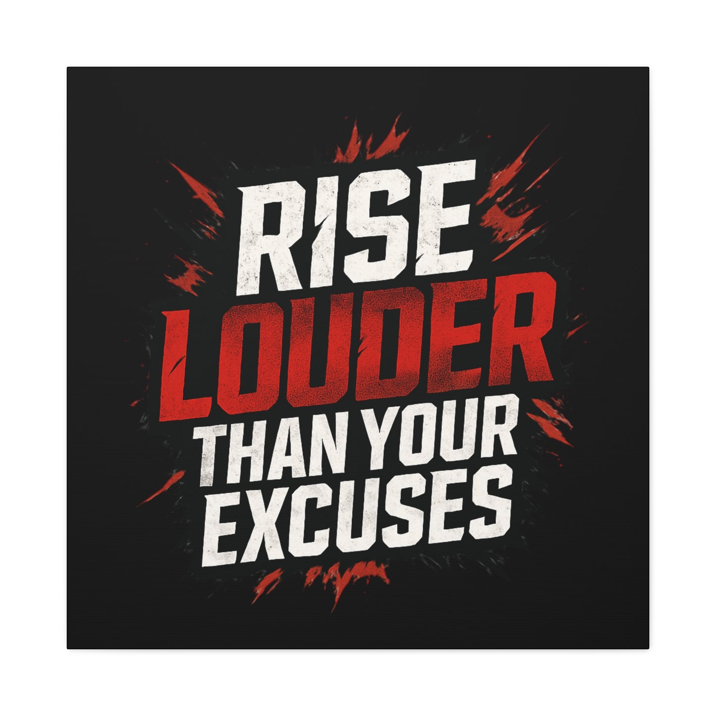 'Rise Louder Than Your Excuses' wall canvas