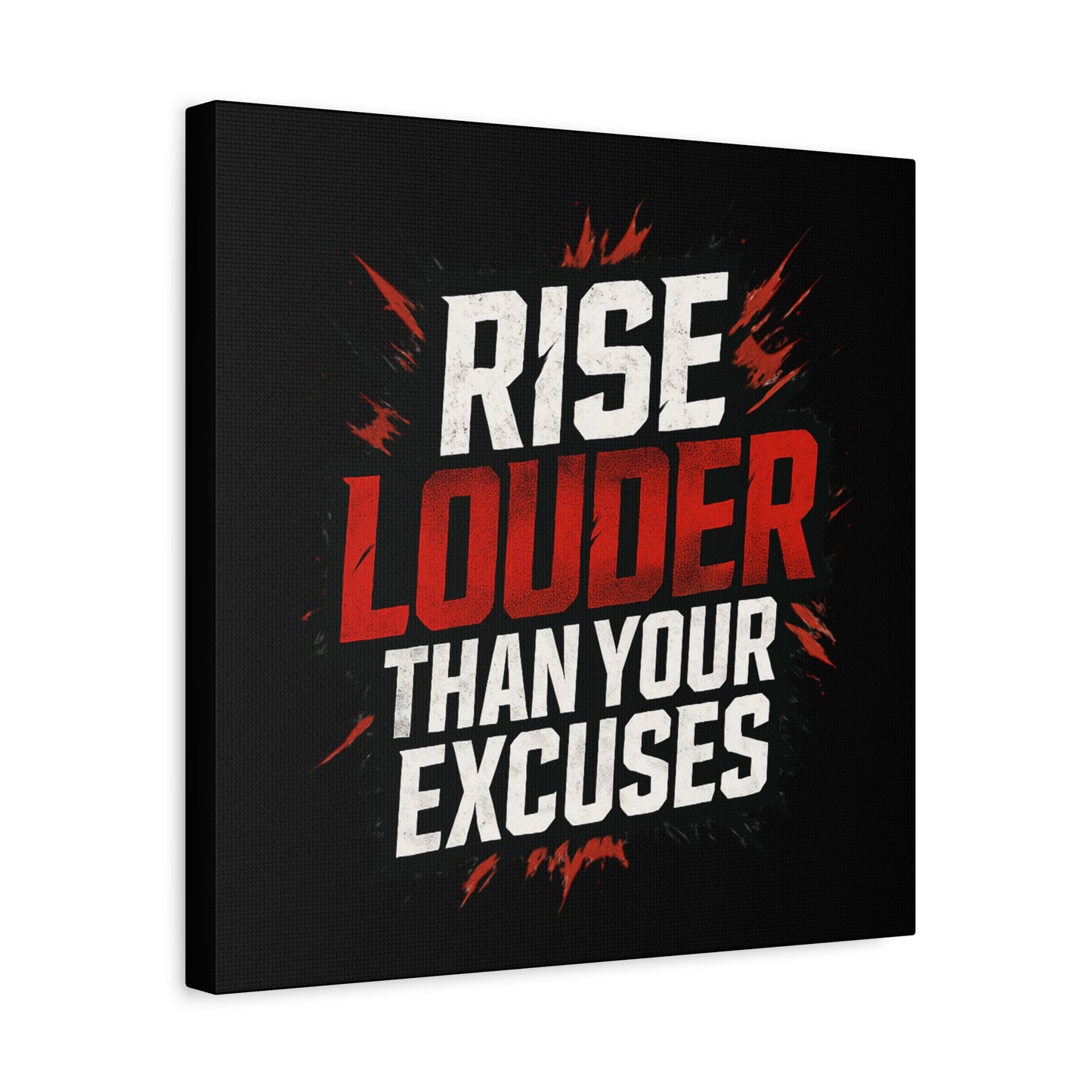 'Rise Louder Than Your Excuses' wall canvas