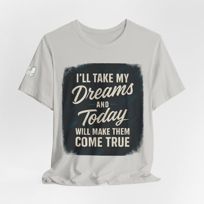 motivation t shirt modern dreams come true