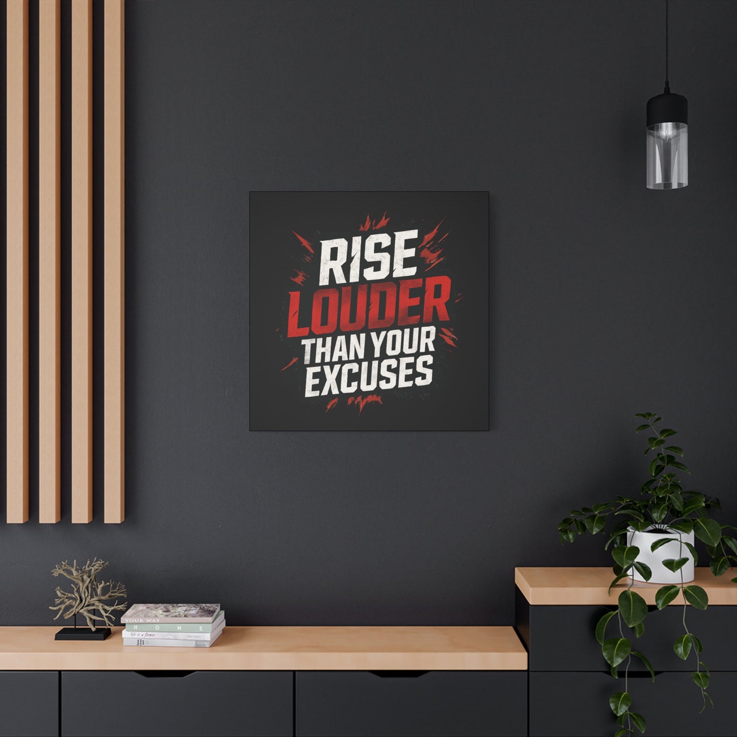 'Rise Louder Than Your Excuses' wall canvas