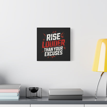 'Rise Louder Than Your Excuses' wall canvas