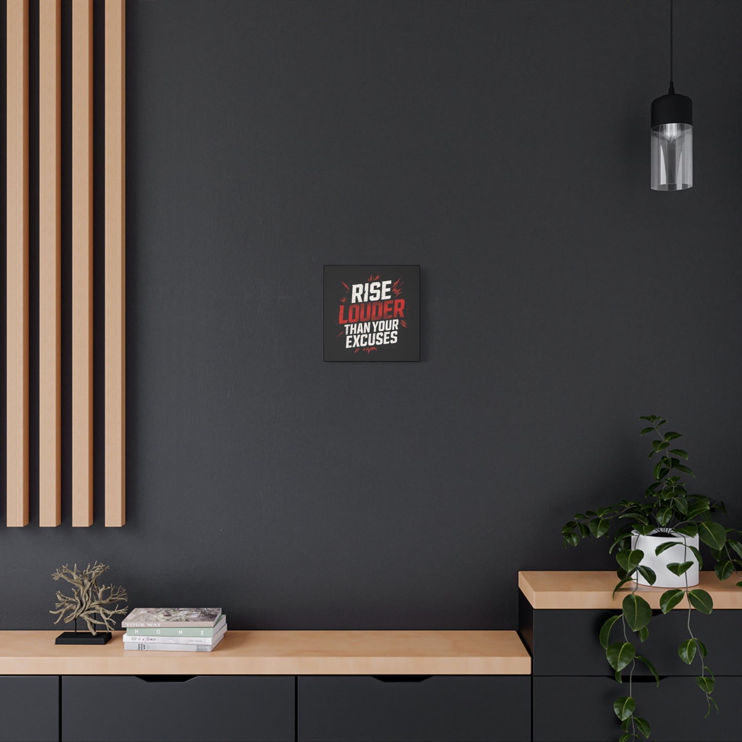 'Rise Louder Than Your Excuses' wall canvas
