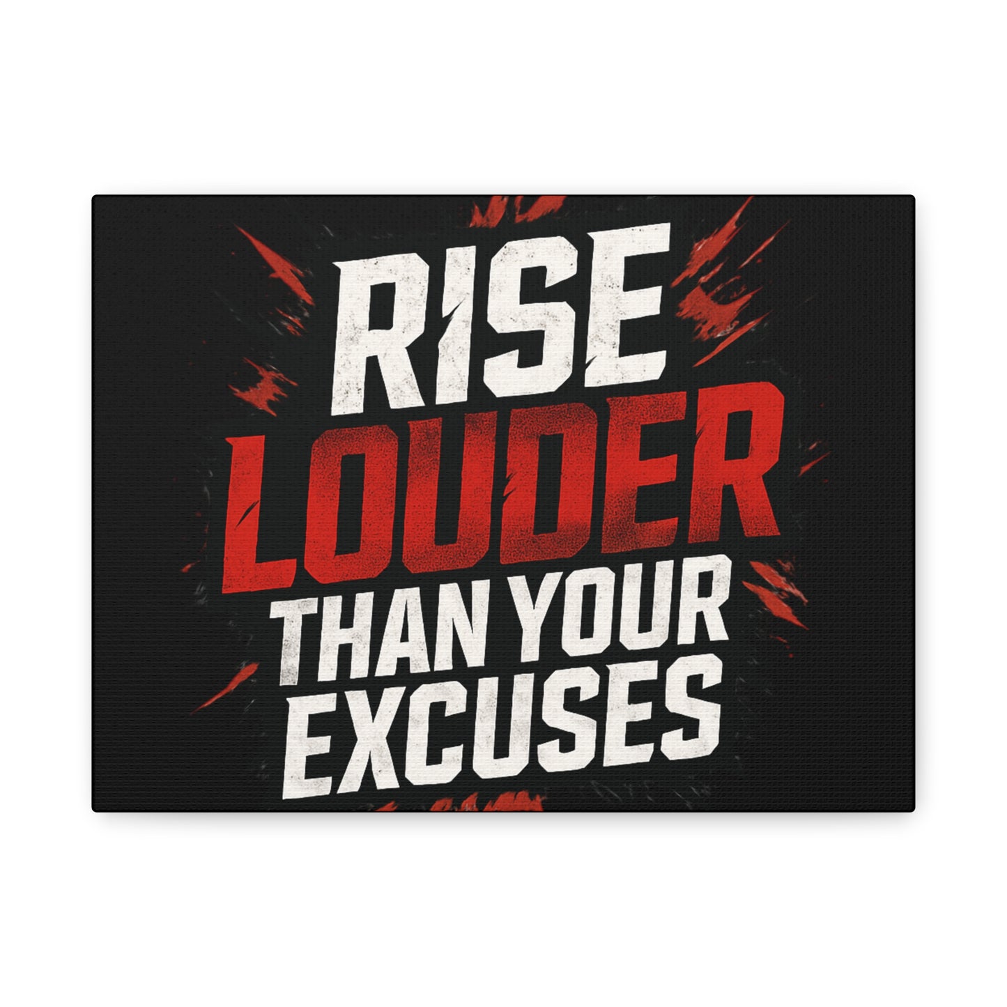 'Rise Louder Than Your Excuses' wall canvas