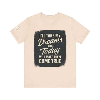motivation t shirt modern dreams come true
