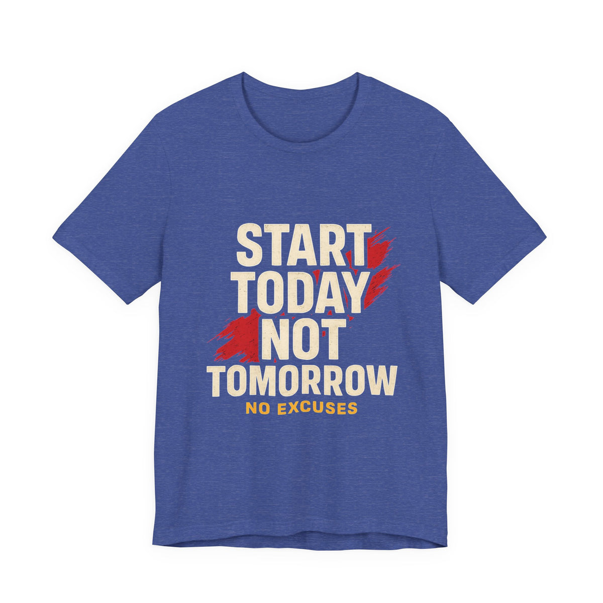 Motivational Graphic Tee - Start Today Not Tomorrow