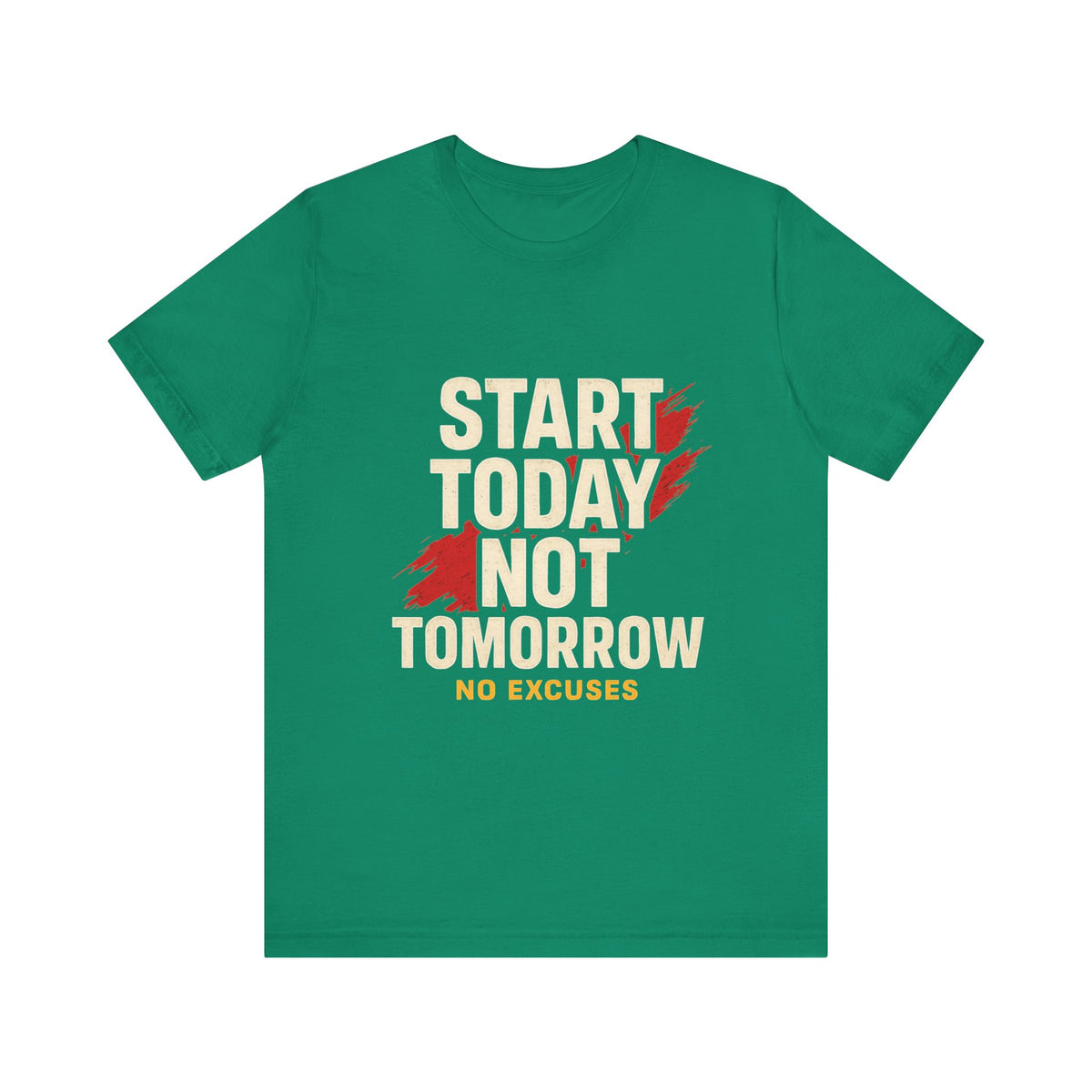 Motivational Graphic Tee - Start Today Not Tomorrow