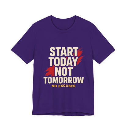 Motivational Graphic Tee - Start Today Not Tomorrow