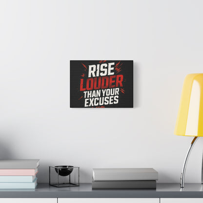 'Rise Louder Than Your Excuses' wall canvas