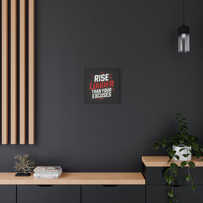 'Rise Louder Than Your Excuses' wall canvas