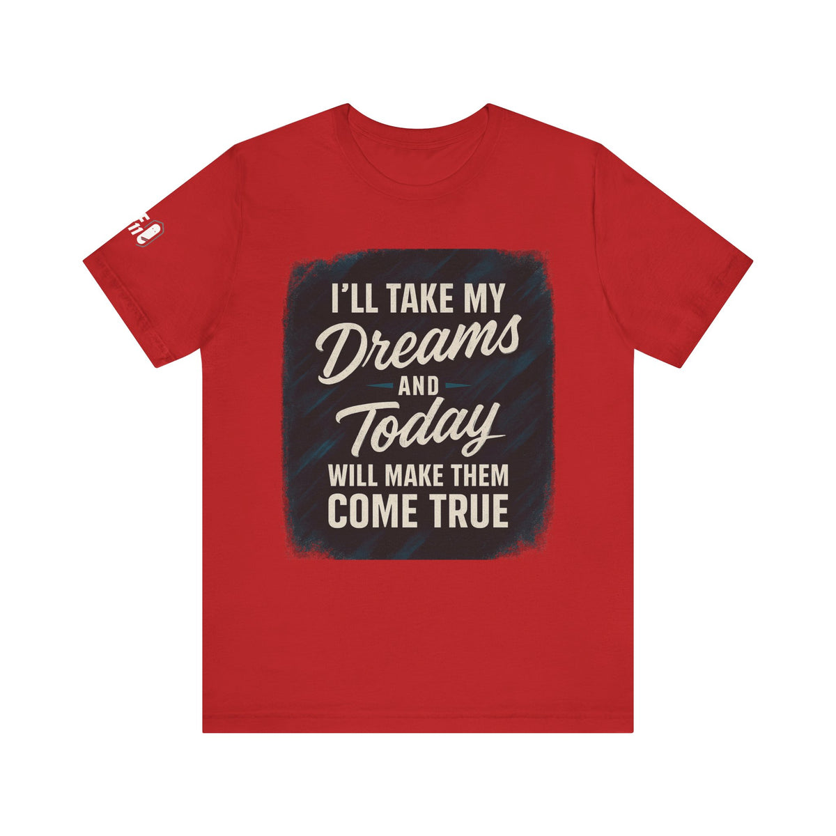 motivation t shirt modern dreams come true