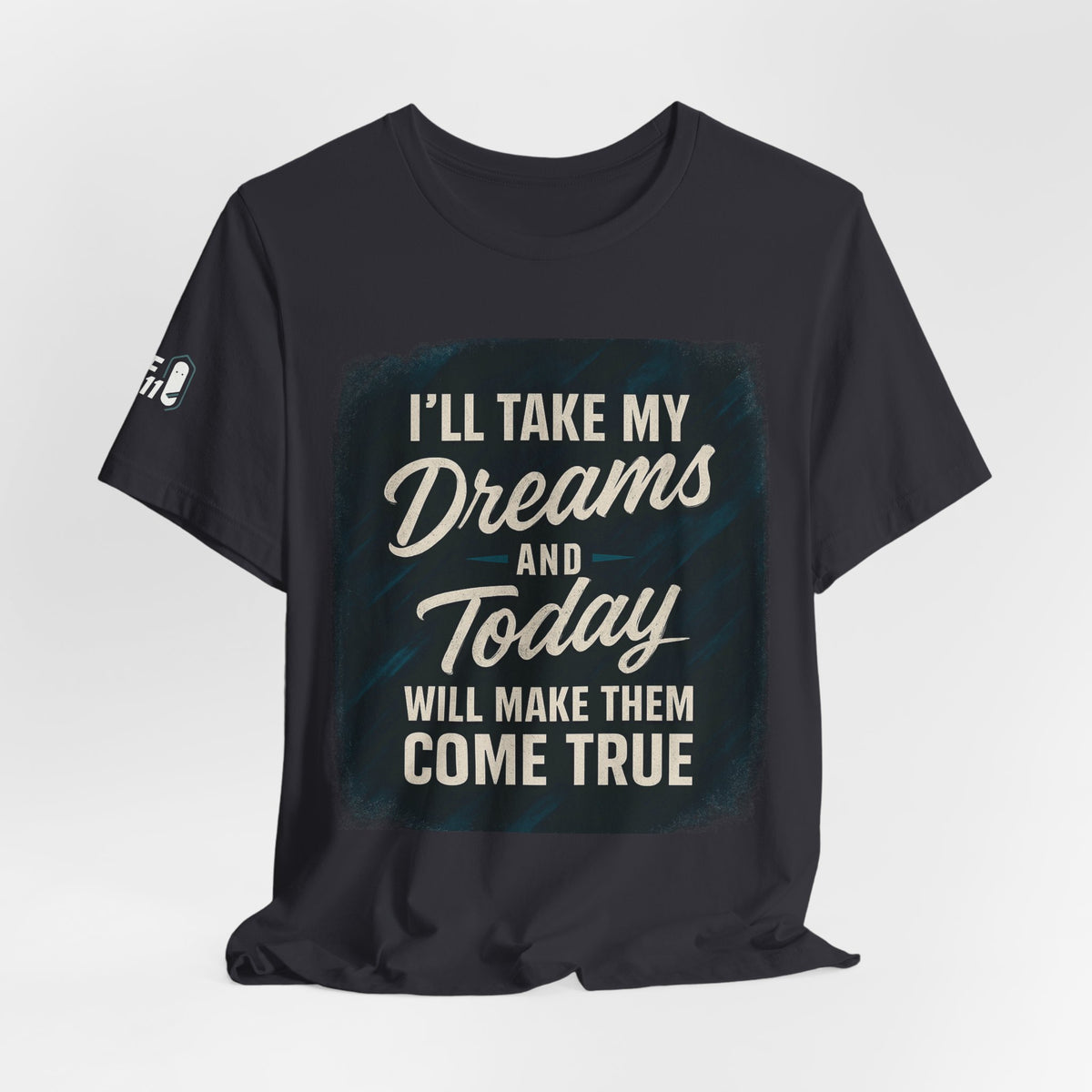 motivation t shirt modern dreams come true