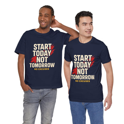 Motivational Graphic Tee - Start Today Not Tomorrow