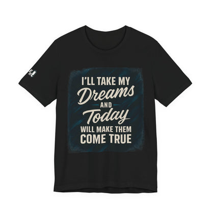 motivation t shirt modern dreams come true