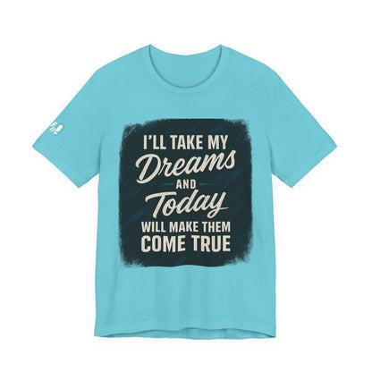 motivation t shirt modern dreams come true