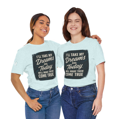 motivation t shirt modern dreams come true