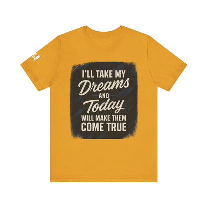 motivation t shirt modern dreams come true