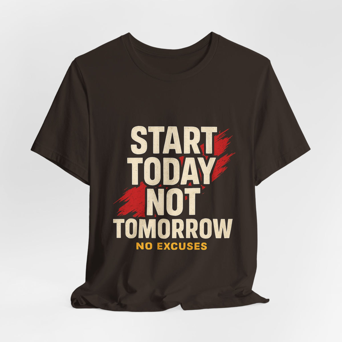 Motivational Graphic Tee - Start Today Not Tomorrow