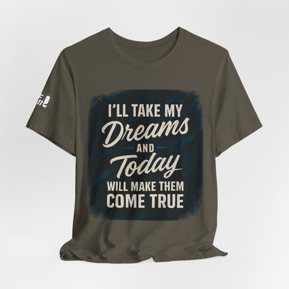 motivation t shirt modern dreams come true