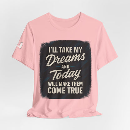 motivation t shirt modern dreams come true