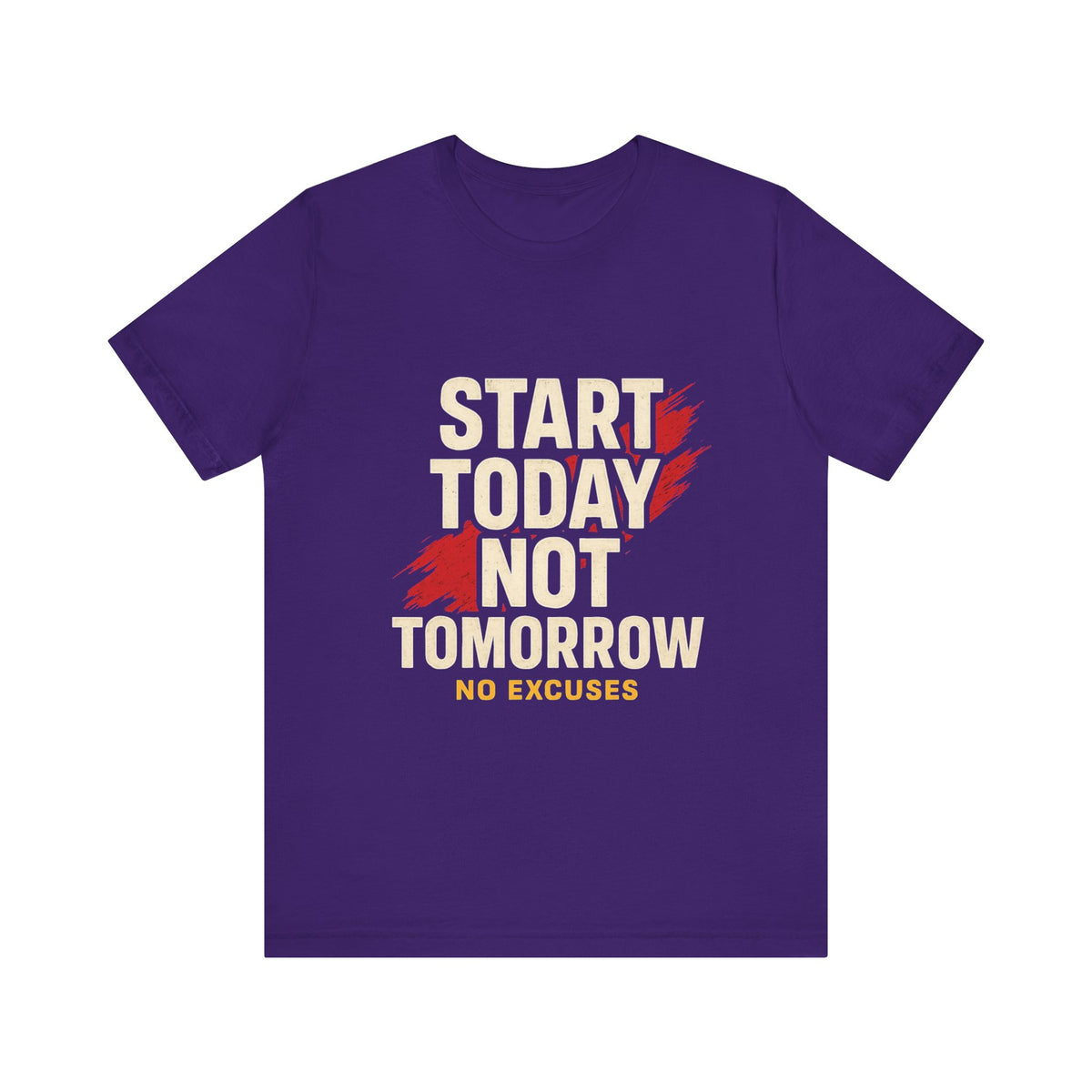 Motivational Graphic Tee - Start Today Not Tomorrow