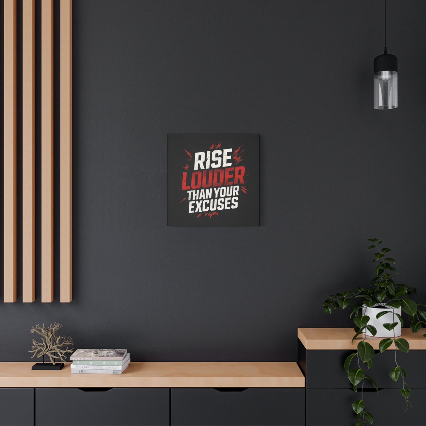 'Rise Louder Than Your Excuses' wall canvas