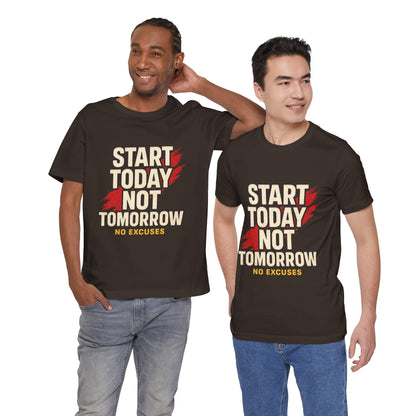 Motivational Graphic Tee - Start Today Not Tomorrow