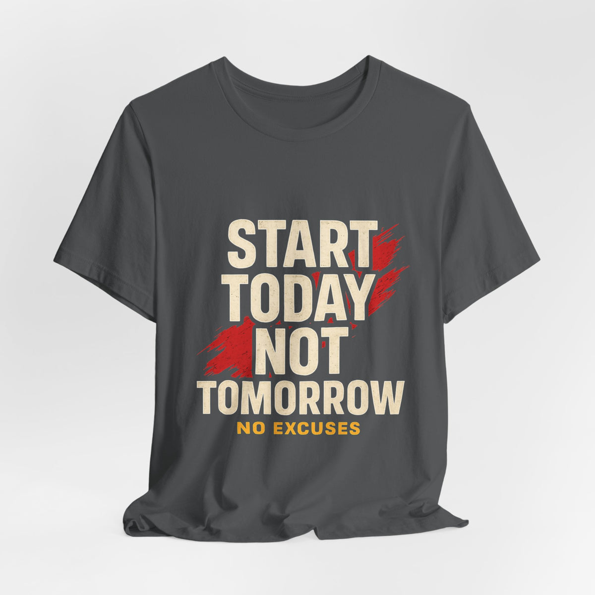 Motivational Graphic Tee - Start Today Not Tomorrow