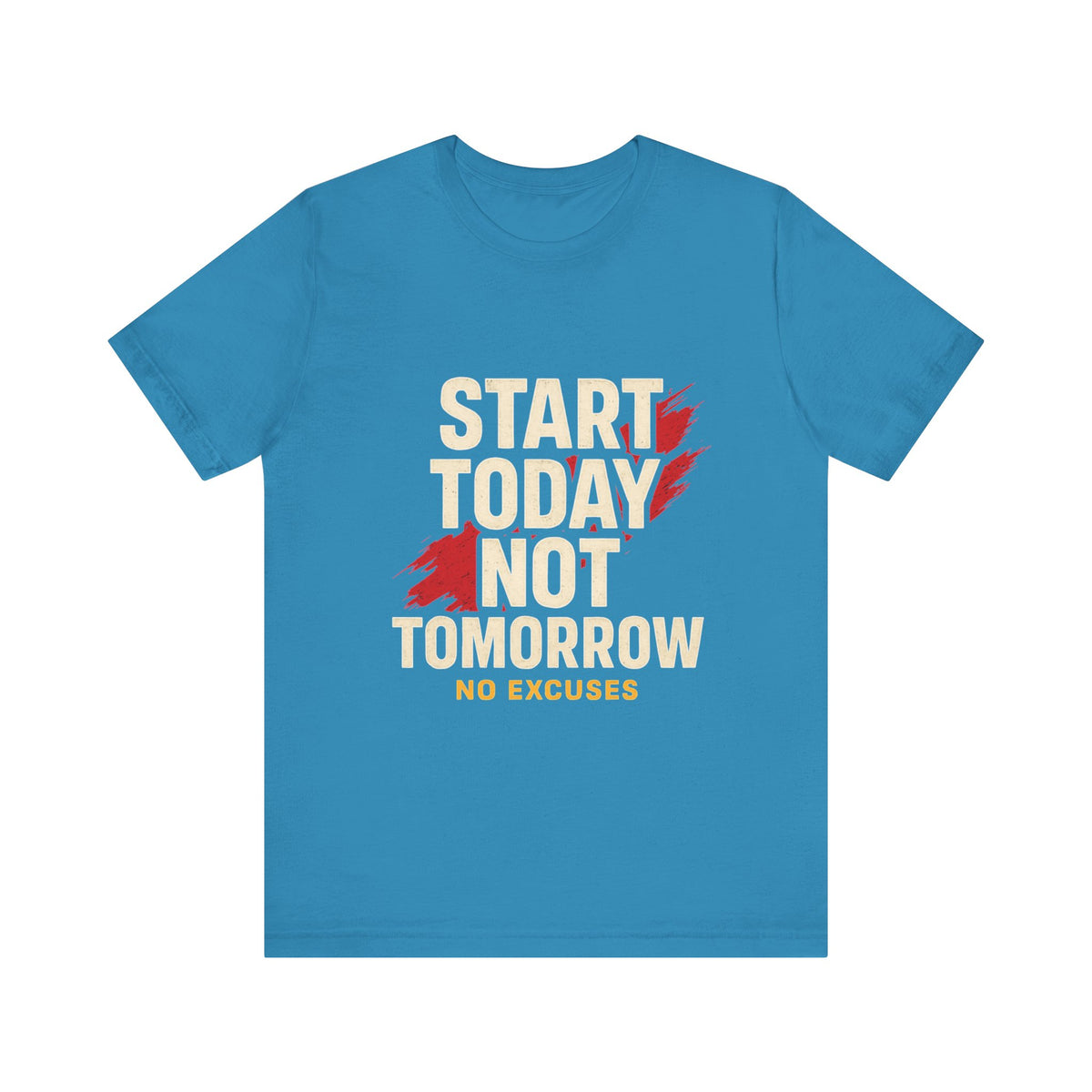 Motivational Graphic Tee - Start Today Not Tomorrow