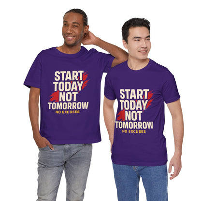 Motivational Graphic Tee - Start Today Not Tomorrow
