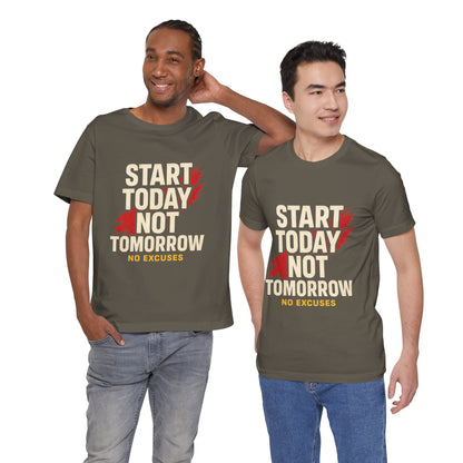 Motivational Graphic Tee - Start Today Not Tomorrow