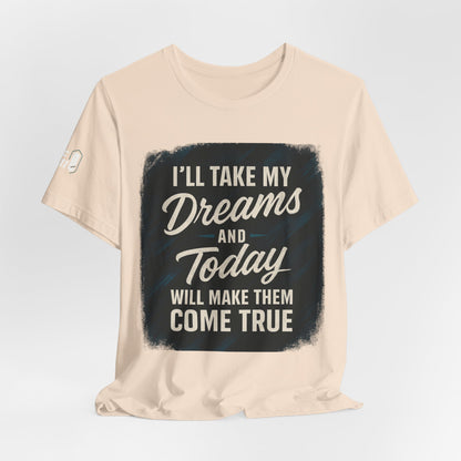 motivation t shirt modern dreams come true