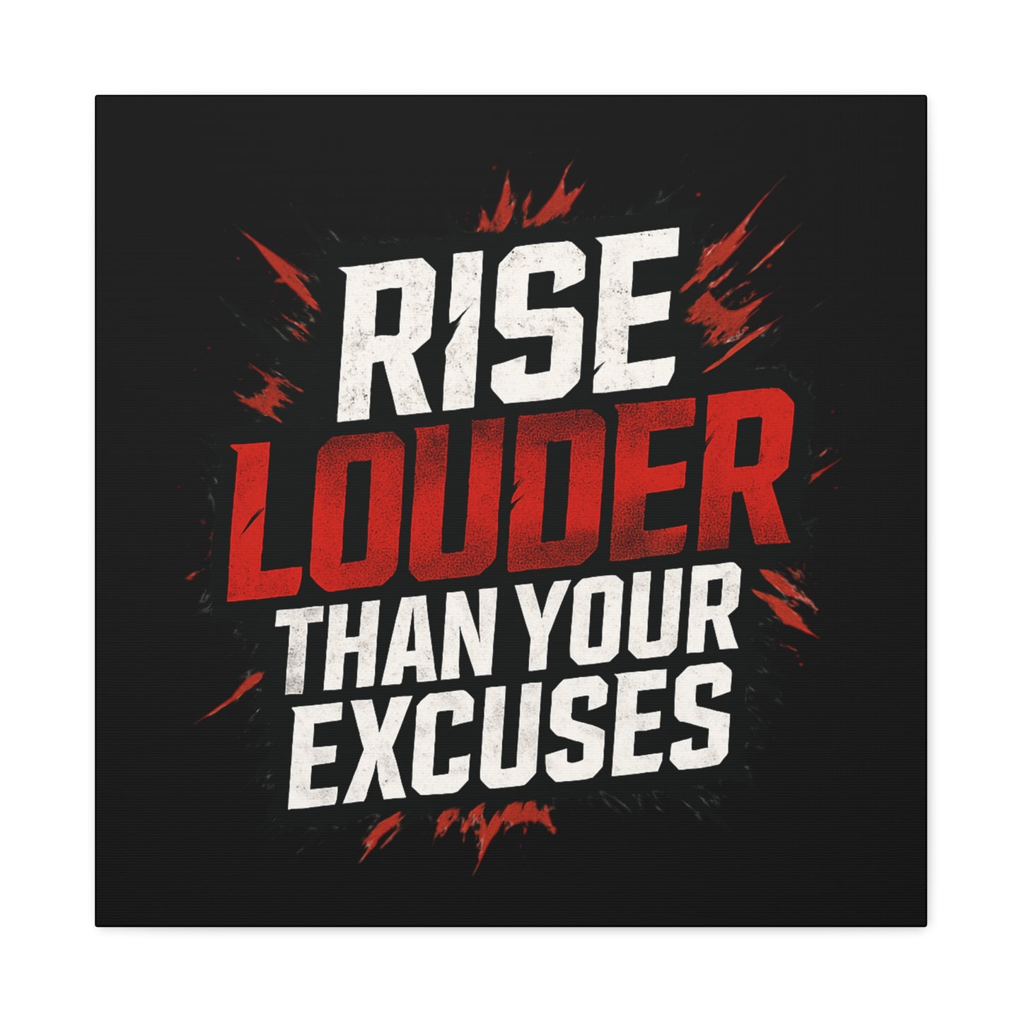 'Rise Louder Than Your Excuses' wall canvas