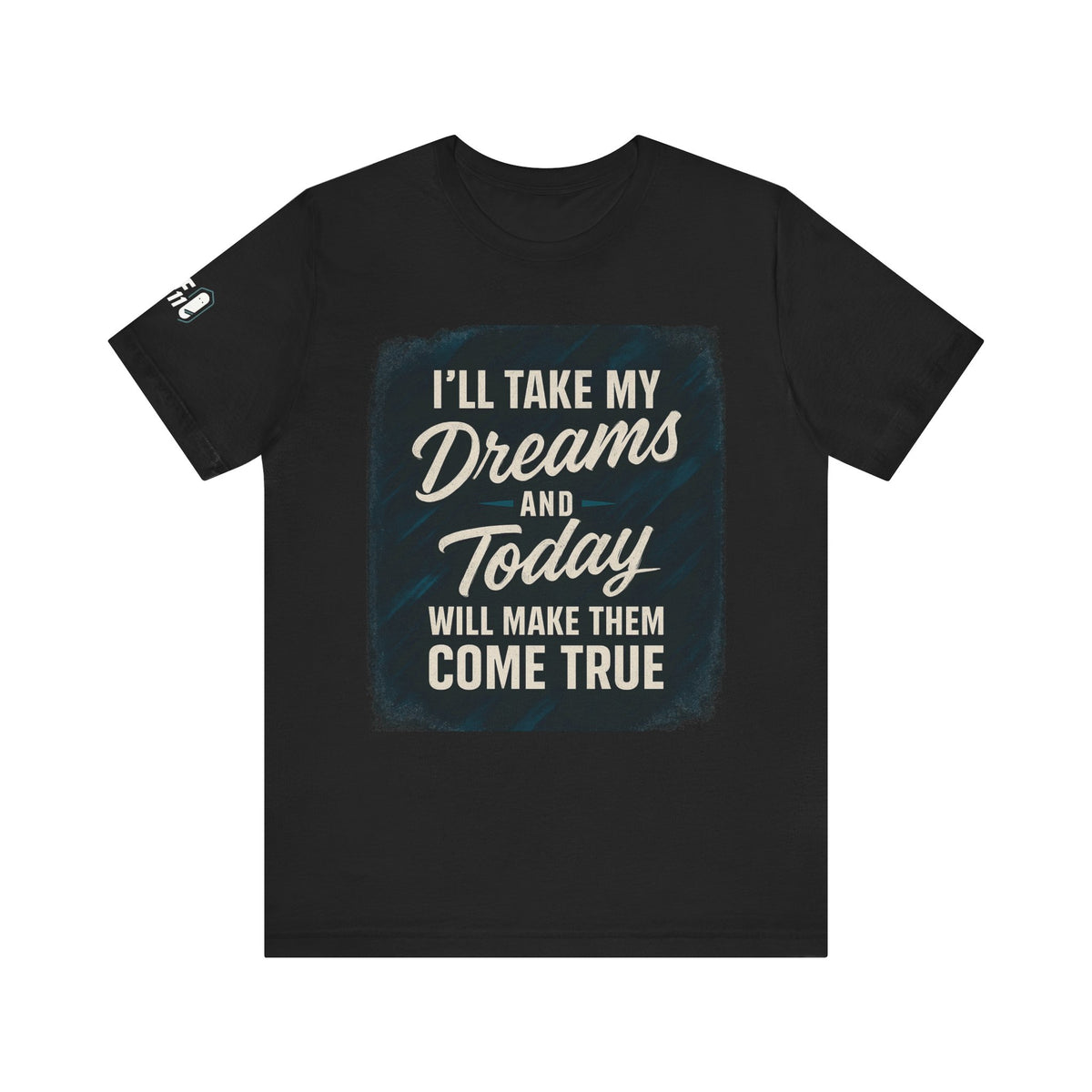 motivation t shirt modern dreams come true