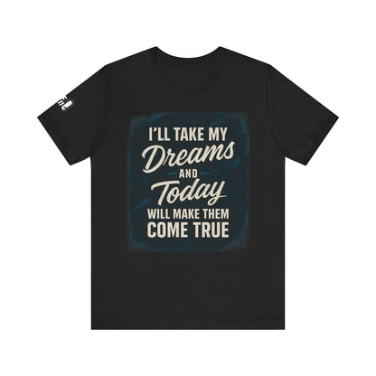 motivation t shirt modern dreams come true