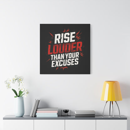 'Rise Louder Than Your Excuses' wall canvas