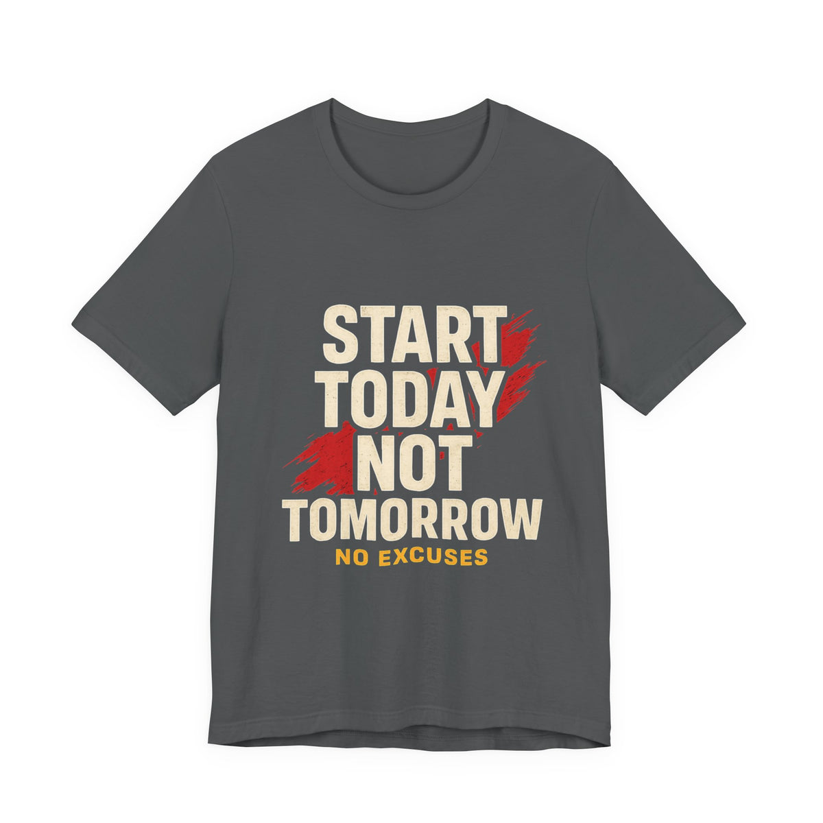 Motivational Graphic Tee - Start Today Not Tomorrow