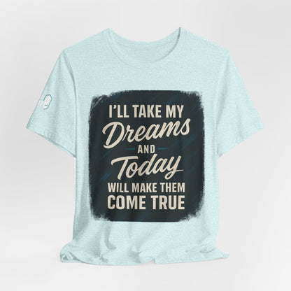 motivation t shirt modern dreams come true